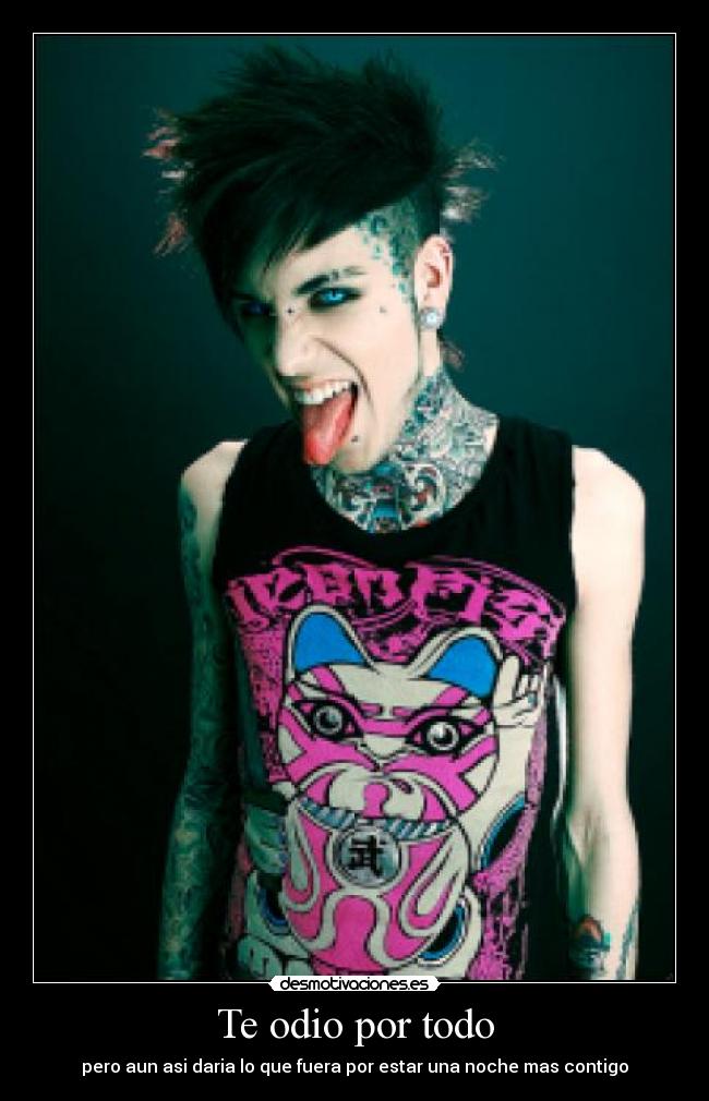 Te odio por todo -