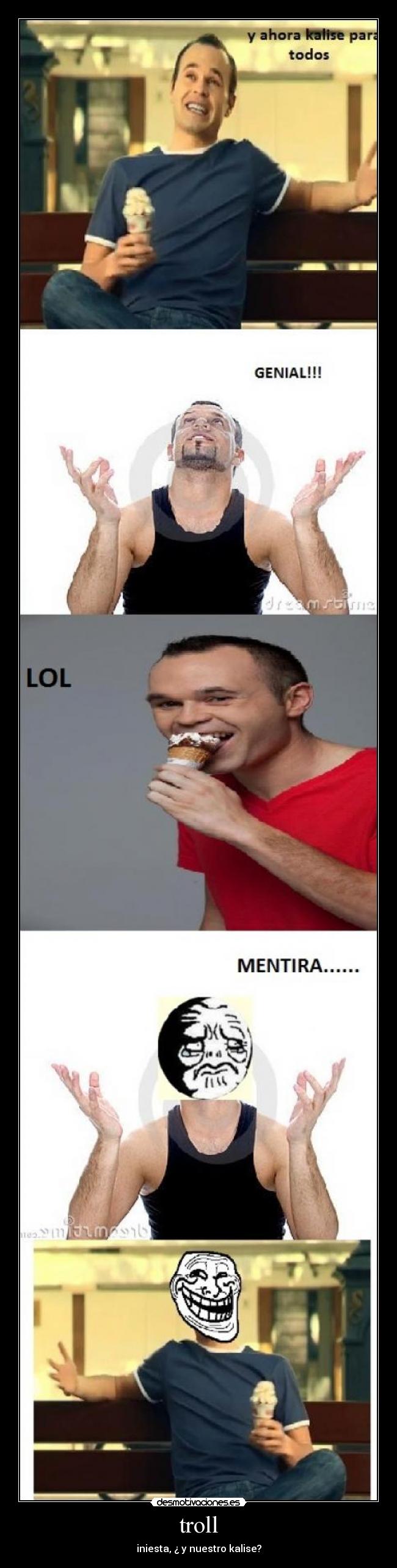 troll - iniesta, ¿ y nuestro kalise?