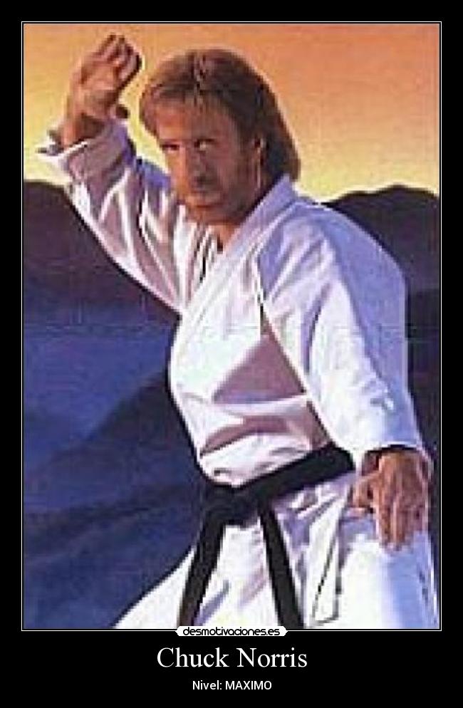 Chuck Norris - Nivel: MAXIMO