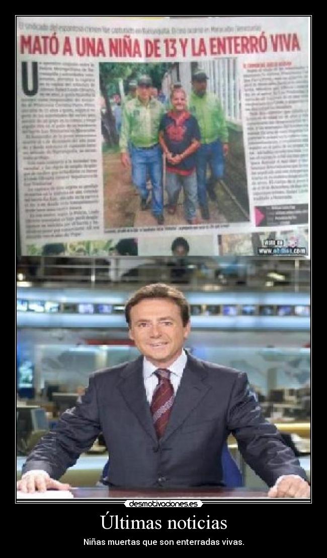 Últimas noticias - Niñas muertas que son enterradas vivas.