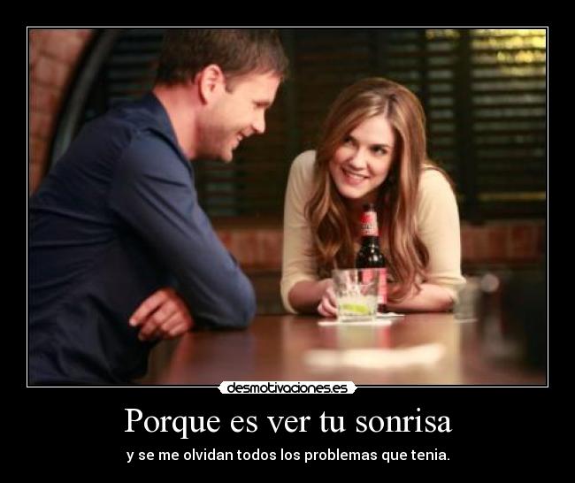 Porque es ver tu sonrisa - 