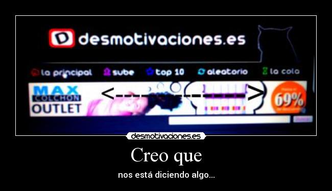 Creo que - nos está diciendo algo...