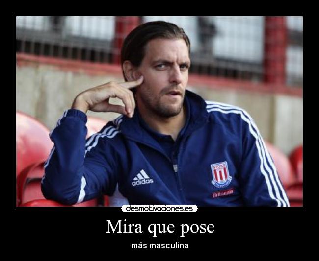 Mira que pose - más masculina