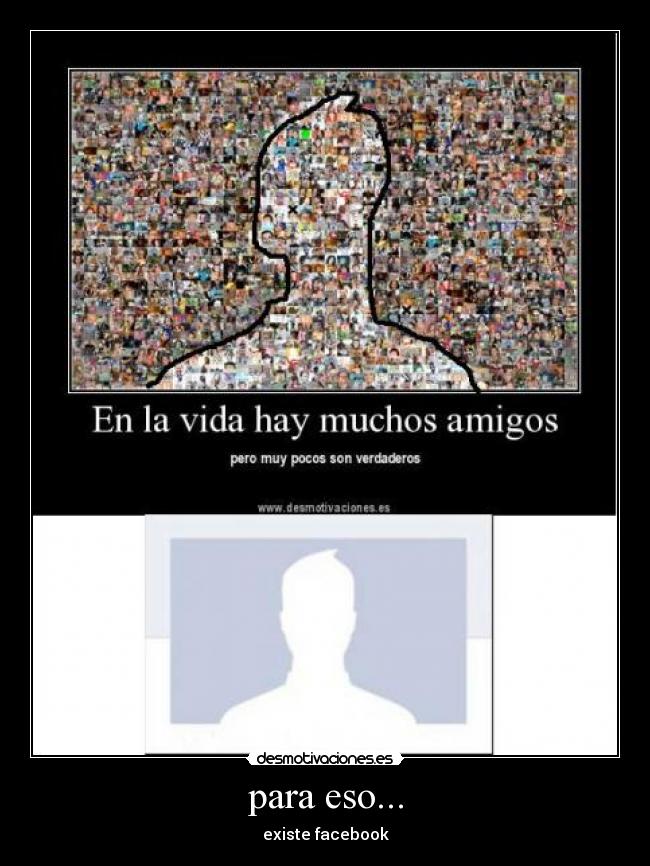 para eso... - existe facebook