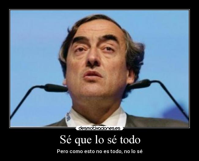 Sé que lo sé todo - Pero como esto no es todo, no lo sé