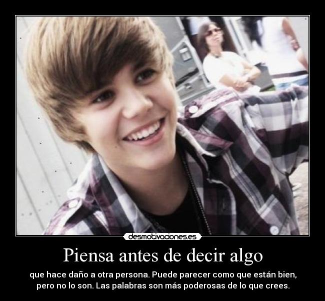 Piensa antes de decir algo -