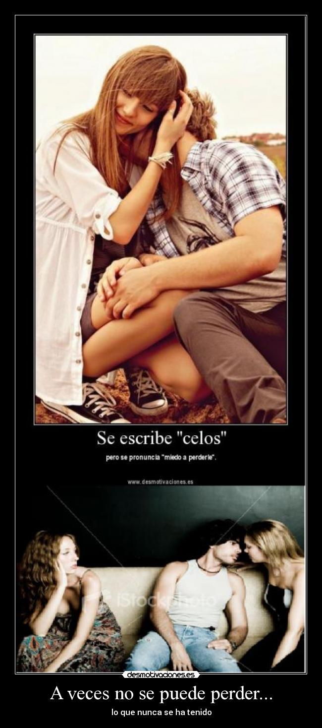 A veces no se puede perder... - lo que nunca se ha tenido