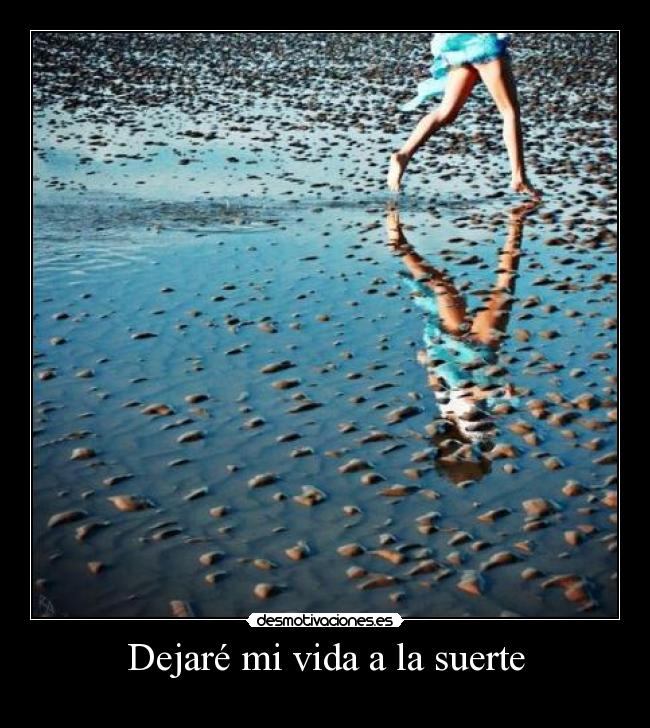 Dejaré mi vida a la suerte - 