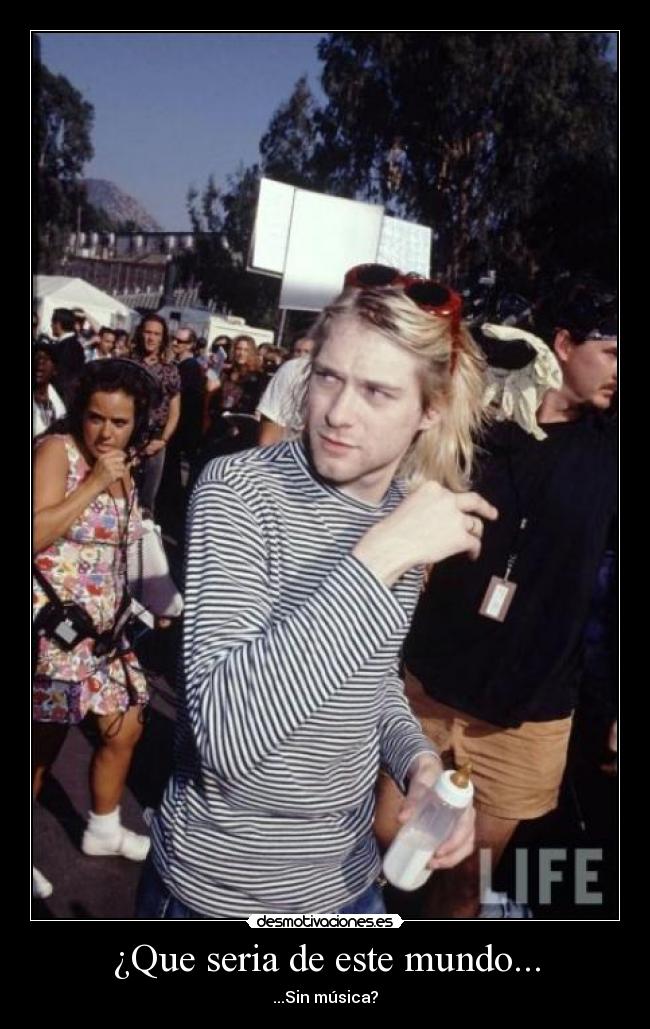 ¿Que seria de este mundo... -