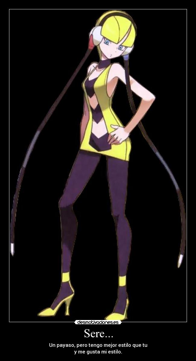 Sere... - Un payaso, pero tengo mejor estilo que tu
y me gusta mi estilo.