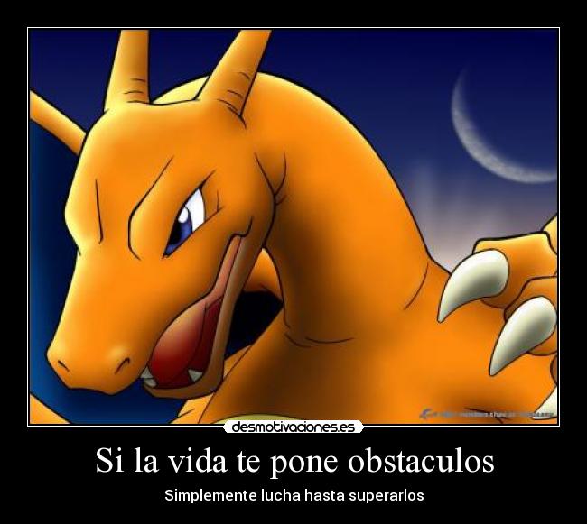 carteles vida obstaculos charizard desmotivaciones