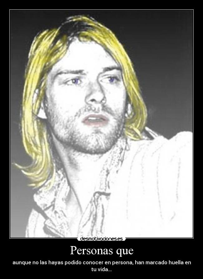 Personas que - aunque no las hayas podido conocer en persona, han marcado huella en tu vida...