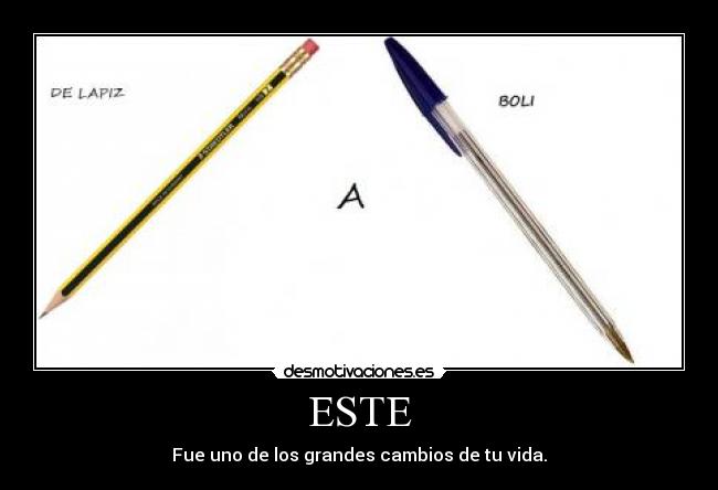 ESTE - Fue uno de los grandes cambios de tu vida.
