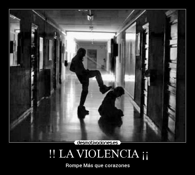 !! LA VIOLENCIA ¡¡ - Rompe Más que corazones