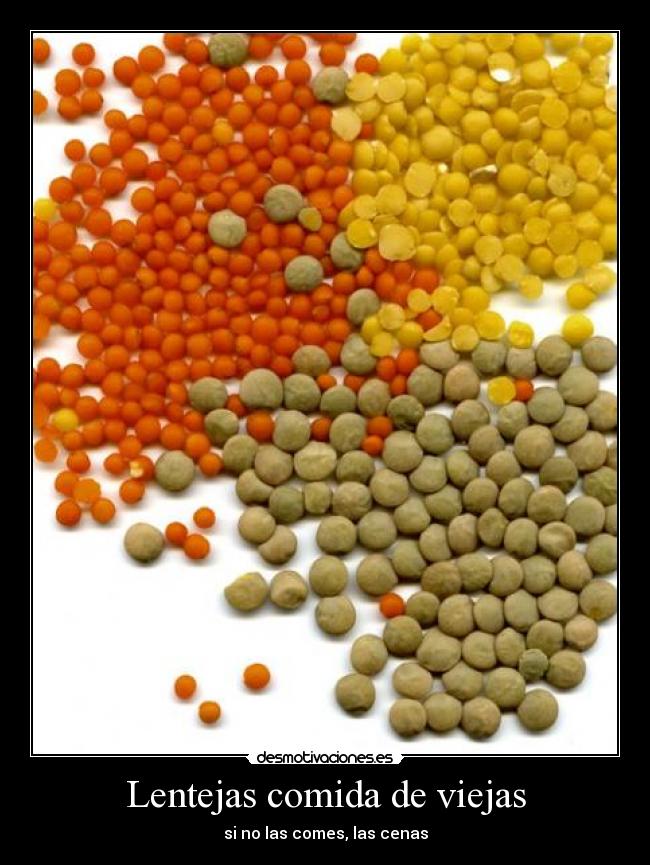 Lentejas comida de viejas -