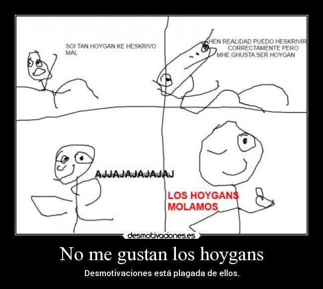 No me gustan los hoygans -