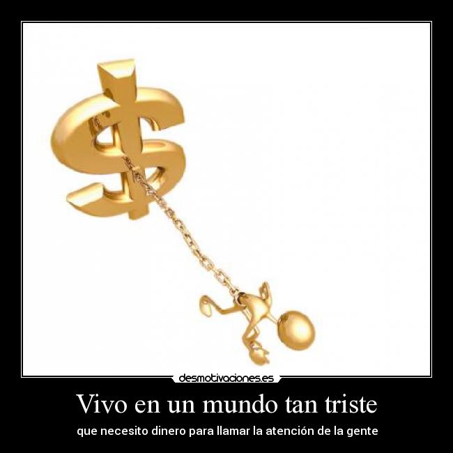 Vivo en un mundo tan triste -