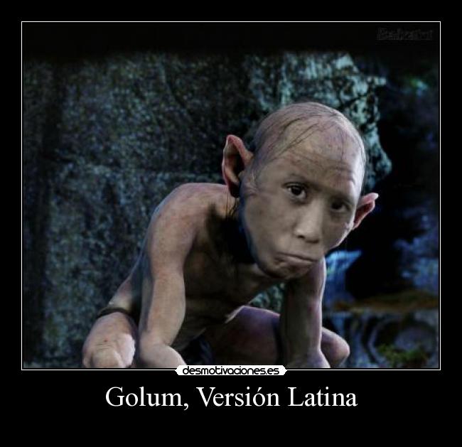 Golum, Versión Latina -