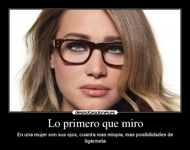 Lo primero que miro -