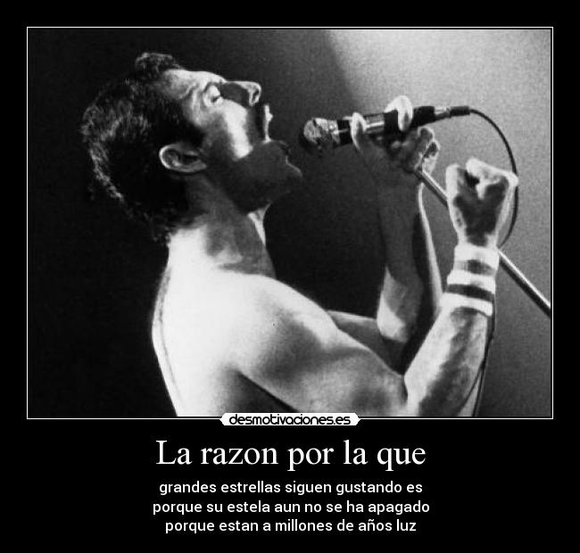 La razon por la que - grandes estrellas siguen gustando es
porque su estela aun no se ha apagado
porque estan a millones de años luz