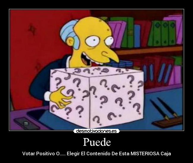 Puede - Votar Positivo O..... Elegir El Contenido De Esta MISTERIOSA Caja
