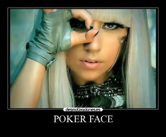 POKER FACE - 