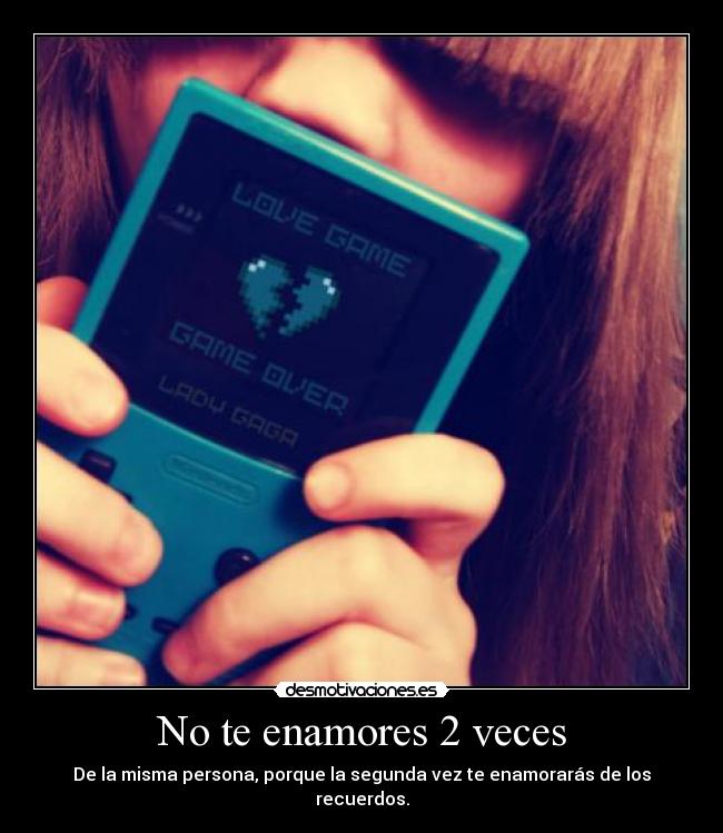 No te enamores 2 veces -