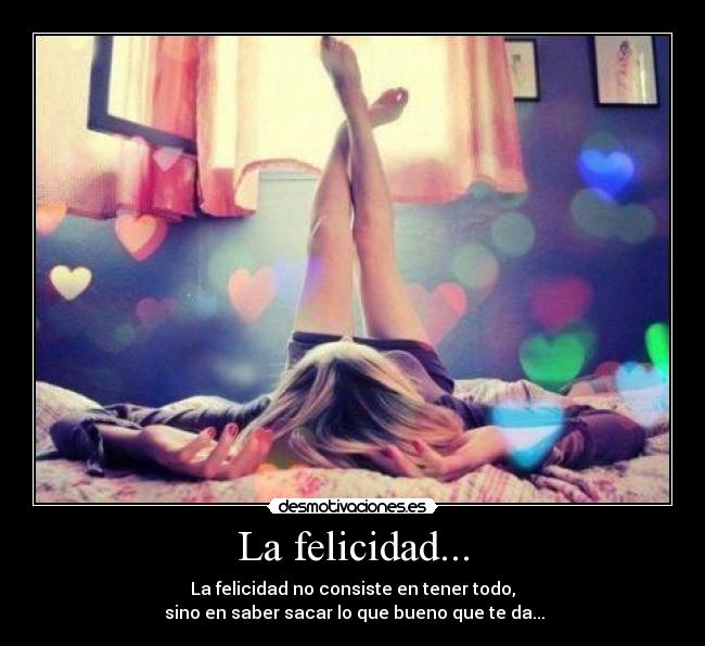 La felicidad... - 