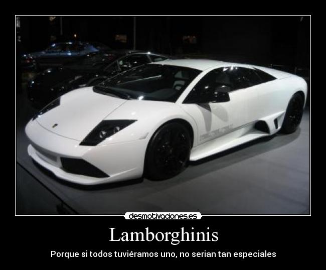 Lamborghinis - Porque si todos tuviéramos uno, no serian tan especiales