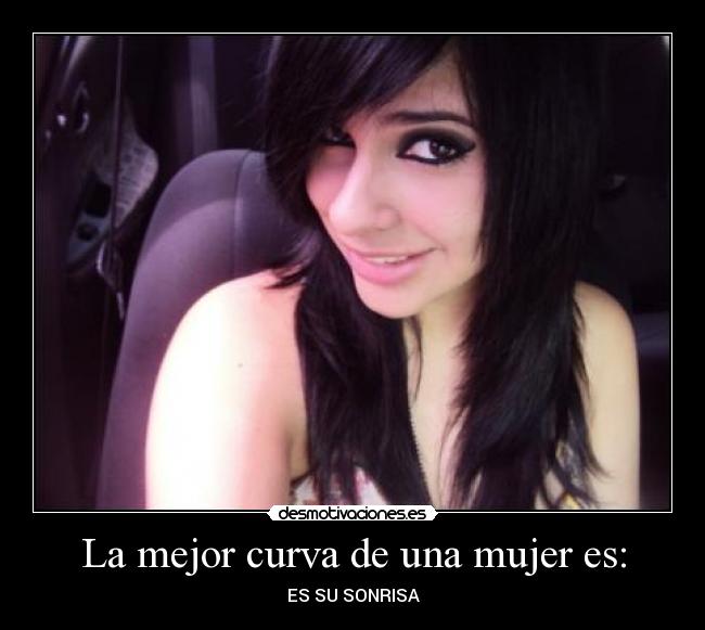La mejor curva de una mujer es: - ES SU SONRISA