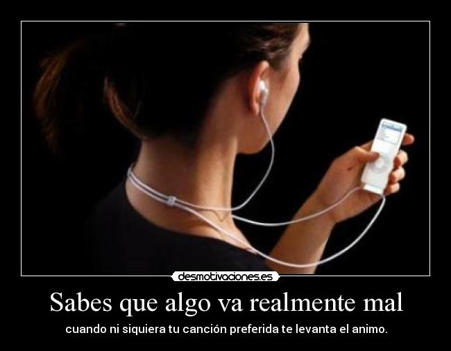 Sabes que algo va realmente mal - 