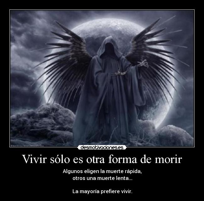Vivir sólo es otra forma de morir -