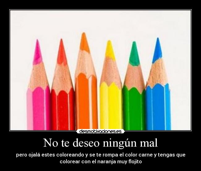 No te deseo ningún mal - 