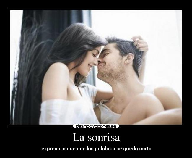 La sonrisa - expresa lo que con las palabras se queda corto