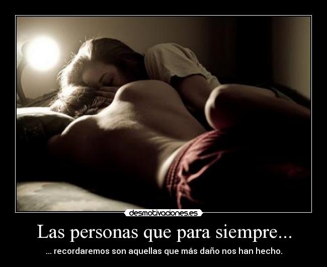 Las personas que para siempre... -