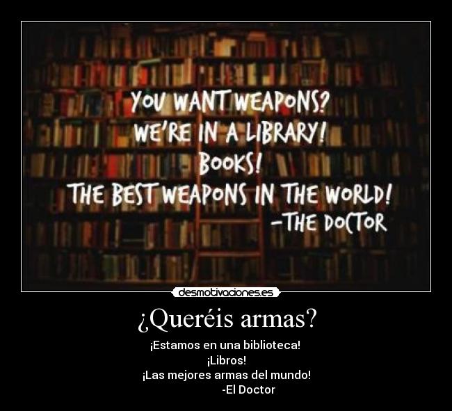 ¿Queréis armas? - 