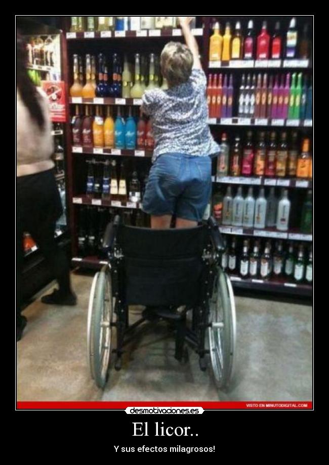El licor.. - Y sus efectos milagrosos!