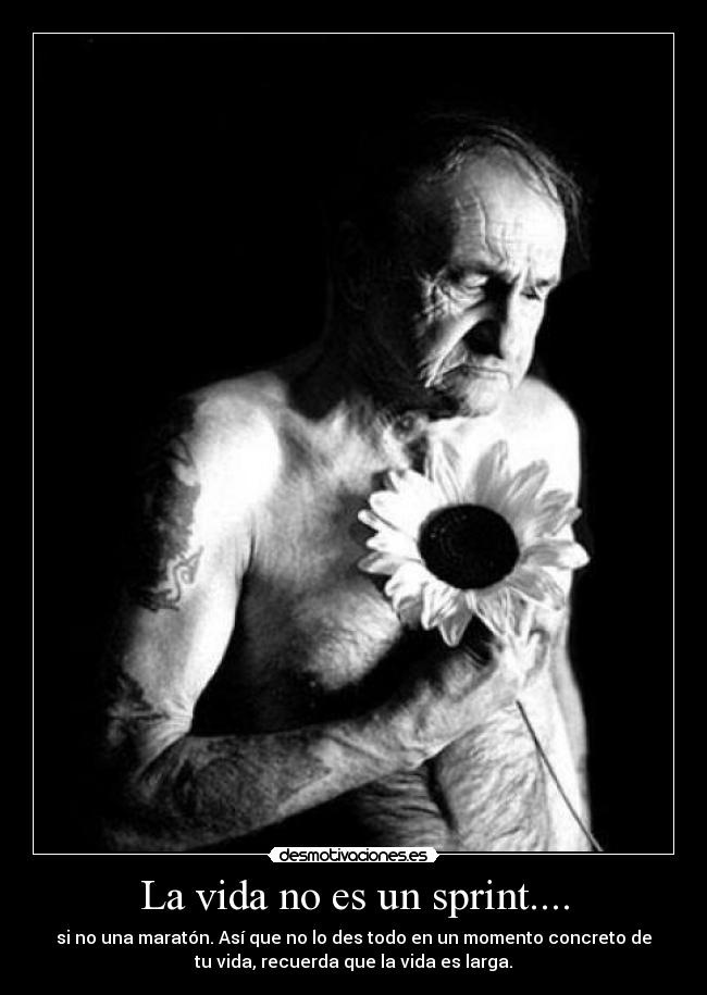 La vida no es un sprint.... -