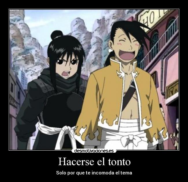 Hacerse el tonto - Solo por que te incomoda el tema