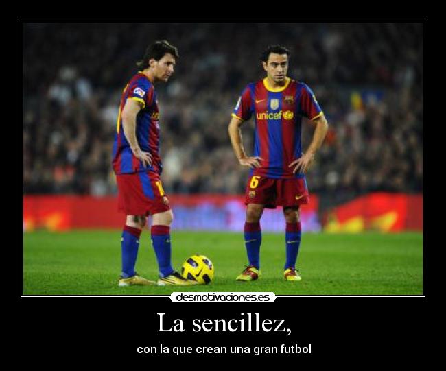 La sencillez, -