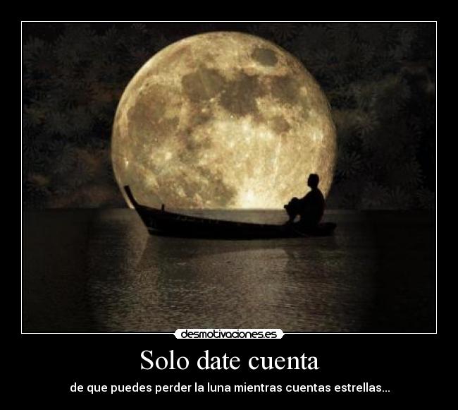 Solo date cuenta - 