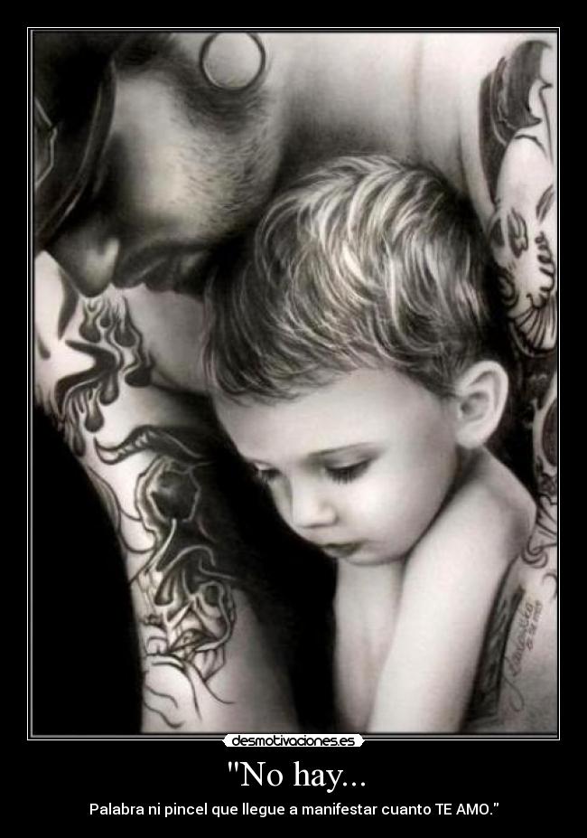 No hay... - Palabra ni pincel que llegue a manifestar cuanto TE AMO.