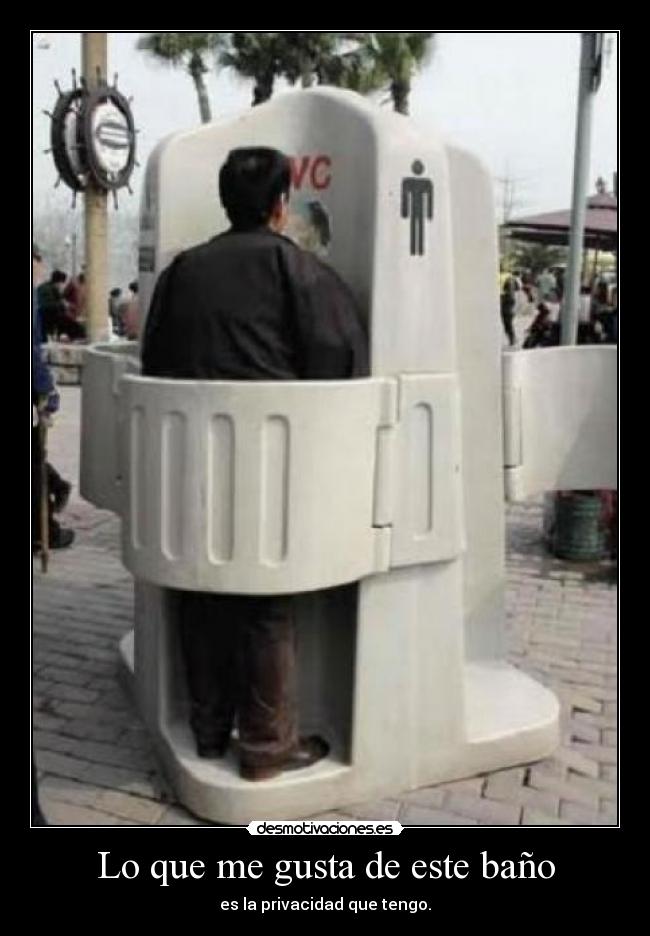 Lo que me gusta de este baño - es la privacidad que tengo.