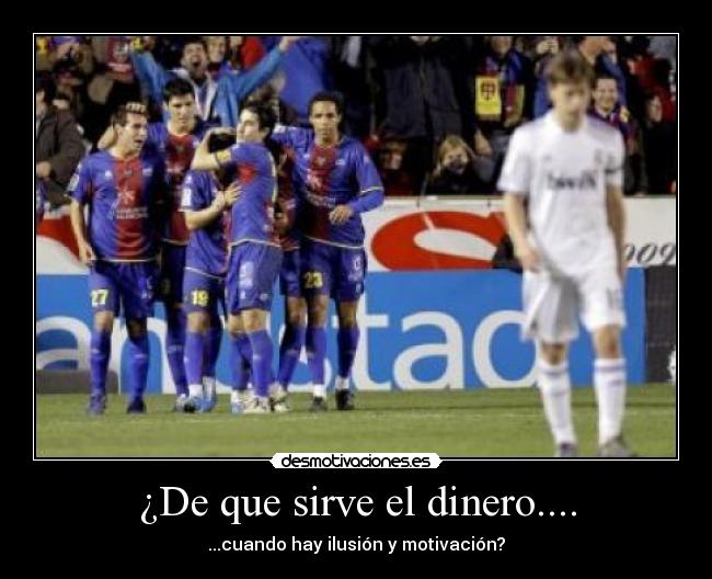 ¿De que sirve el dinero.... - ...cuando hay ilusión y motivación?