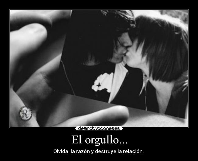 El orgullo... -