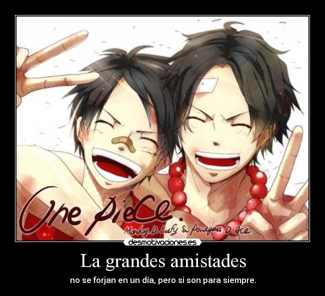 carteles amistades kaos_ldg luffy ace asce prtgas monkey one piece desmotivaciones