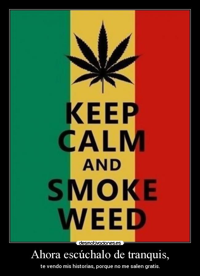 Ahora escúchalo de tranquis, -