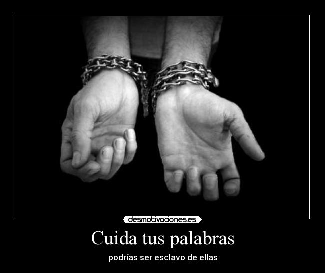 Cuida tus palabras - 