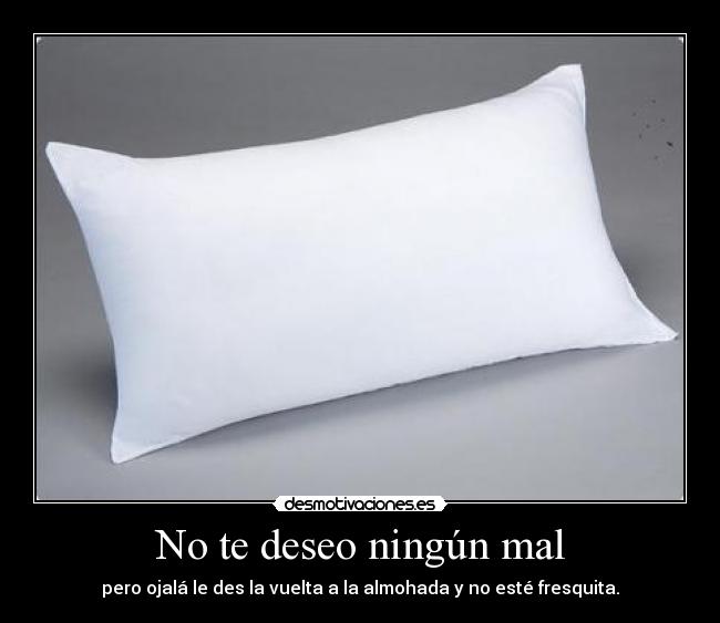 No te deseo ningún mal - 