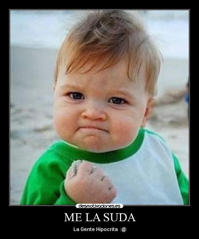 ME LA SUDA -